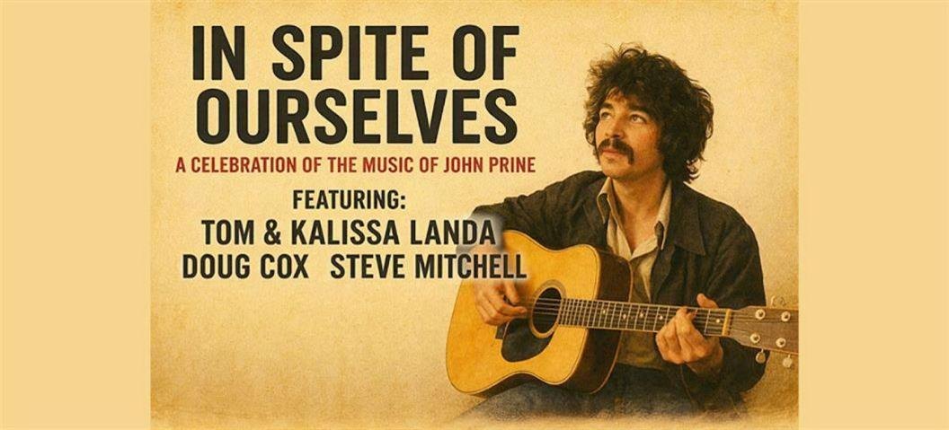 In Spite of Ourselves – A Celebration of the Music of John Prine